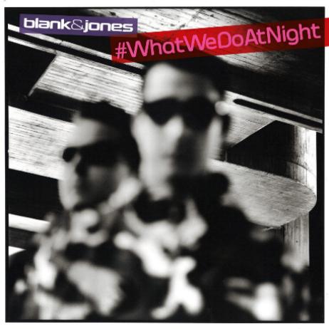 Blank & Jones - #WhatWeDoAtNight